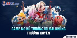 Game Nổ Hũ nhận ngay ưu đãi khủng liên tục 