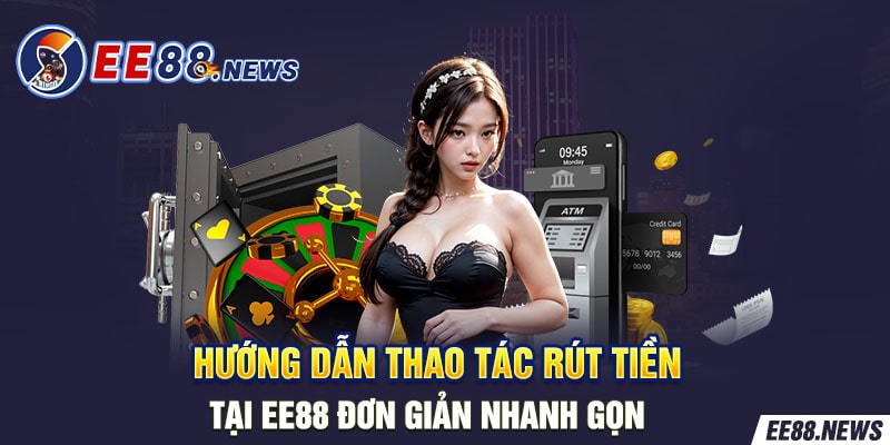 Thao tác hướng dẫn rút tiền nhanh chóng, đơn giản 2023