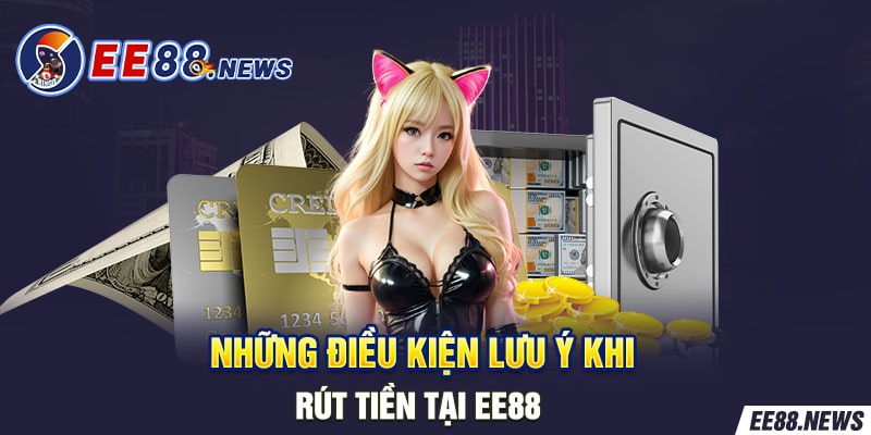 Điều kiện rút cần nằm lòng