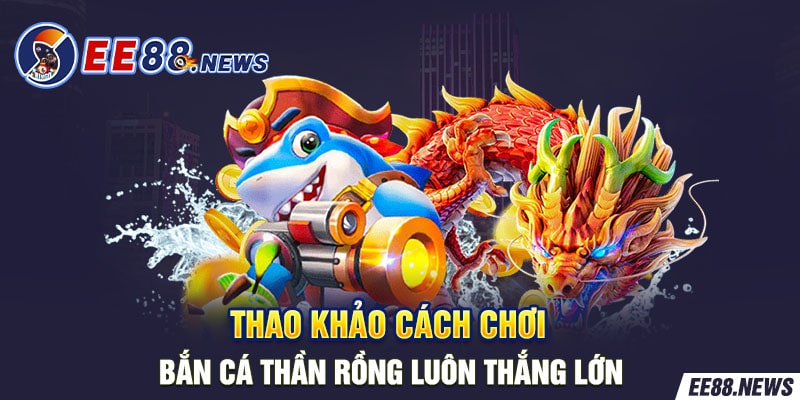 Tham khảo cách chơi luôn thắng lớn.