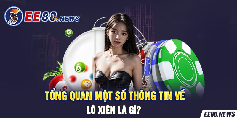 Sơ lược các thông tin hữu ích liên quan về lô xiên