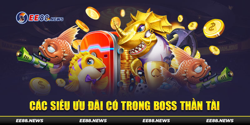 Tổng hợp các siêu ưu đãi có trong săn boss thần tài