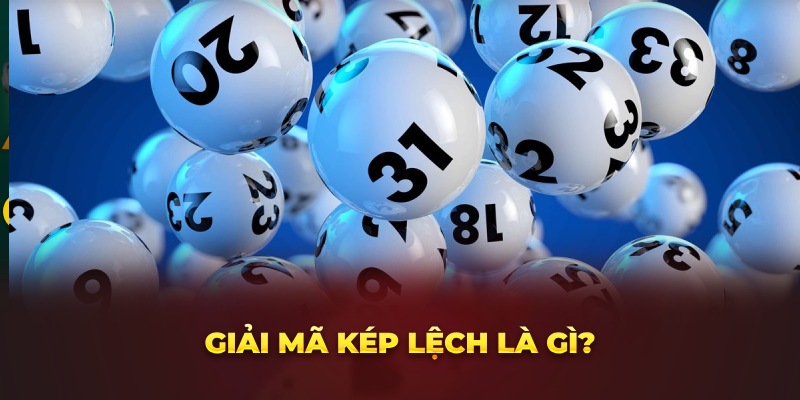 Giải mã kép lệch là gì?