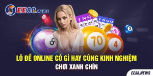 Lô đề online cùng kinh nghiệm chơi xanh chín