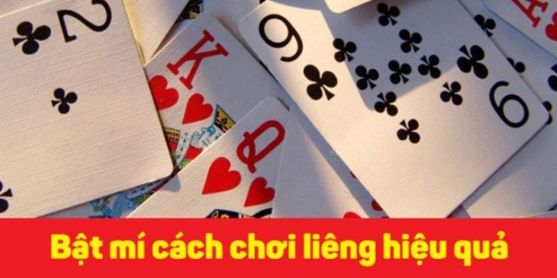 Bật mí cách chơi Liêng hiệu quả cho hội viên mới