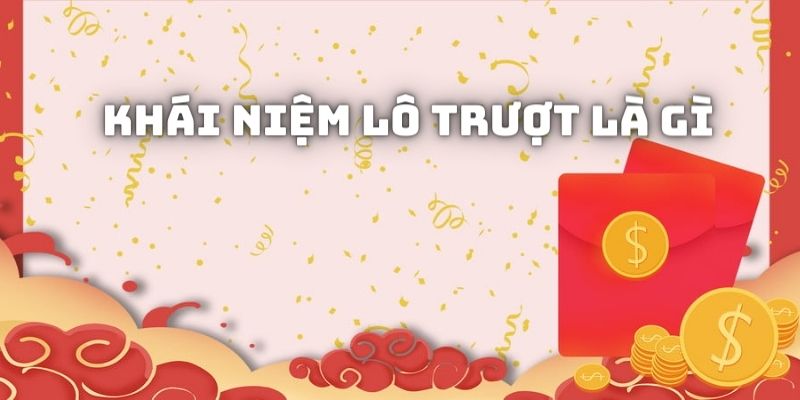 Khái niệm lô trượt trong xổ số kiến thiết miền Bắc, miền Nam